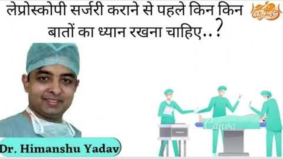 Dr. Himanshu Yadav explaining preparation before laparoscopic surgery
